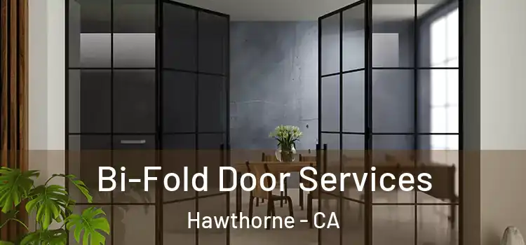 Bi-Fold Door Services Hawthorne - CA