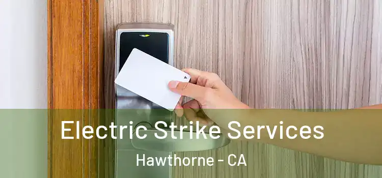 Electric Strike Services Hawthorne - CA
