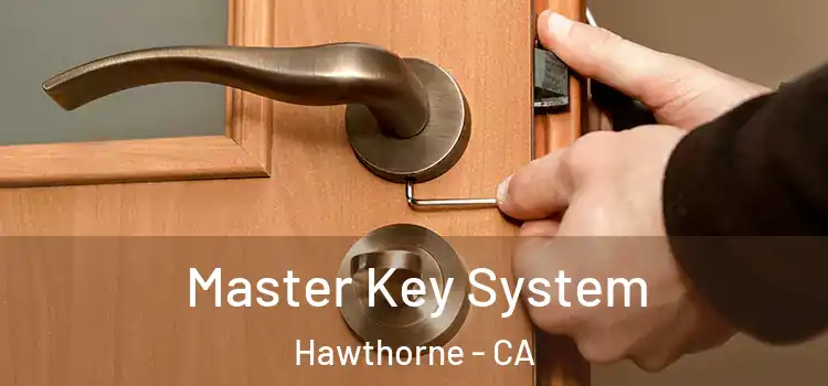 Master Key System Hawthorne - CA