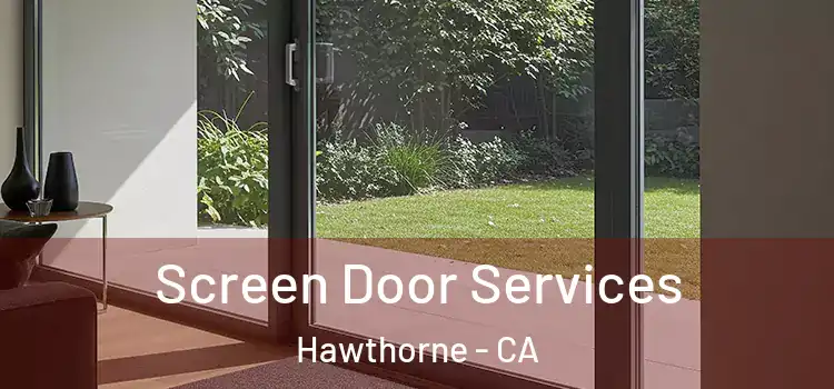 Screen Door Services Hawthorne - CA