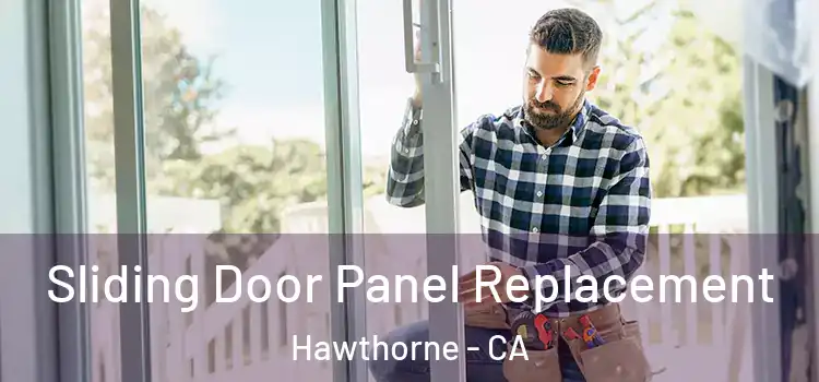  Sliding Door Panel Replacement Hawthorne - CA