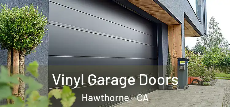  Vinyl Garage Doors Hawthorne - CA